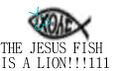 JESUS CHRIST THE FISH IS A LION GET IN THE CAR!