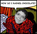 How do I rained chocolate?