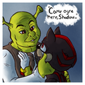 Shrek and Shadow in happier times.