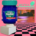 Vaporub, not Vaporwave...