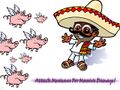 Mexicans pwnt by Swine Flu